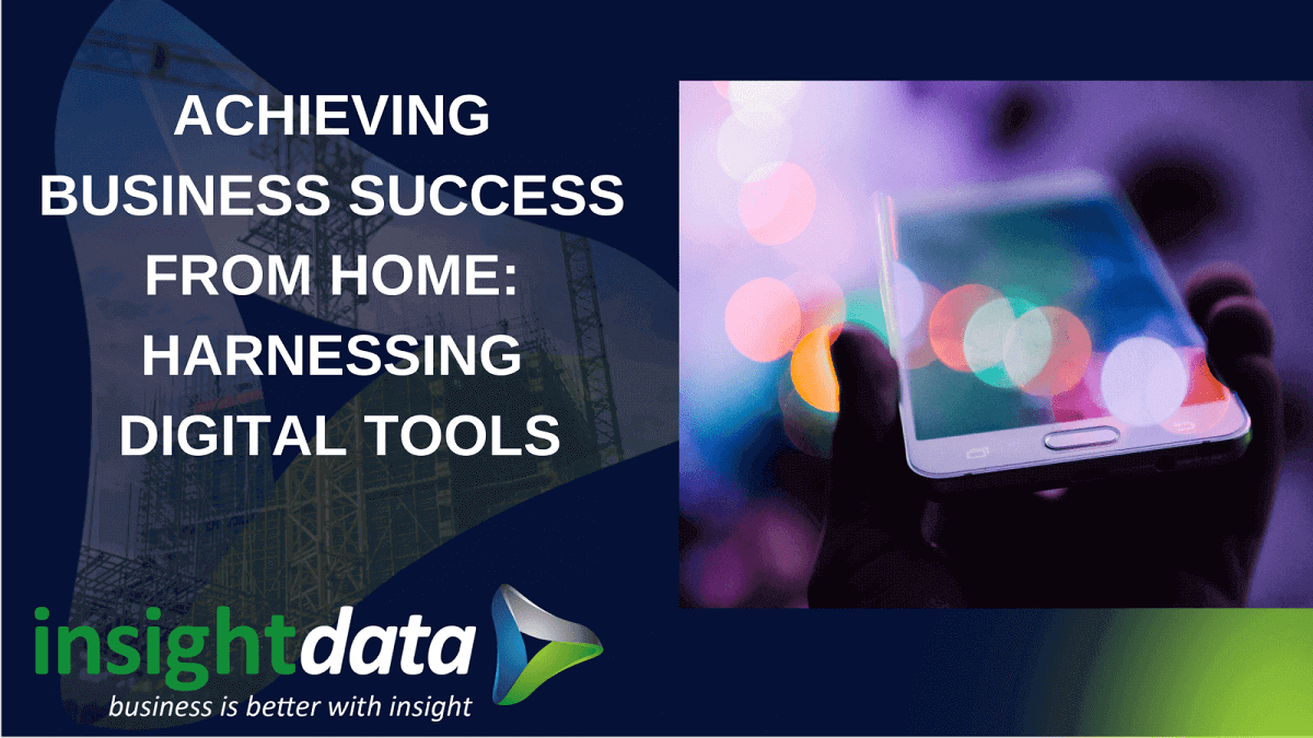 ACHIEVING BUSINESS SUCCESS FROM HOME_ HARNESSING DIGITAL TOOLS article representing Insight Data